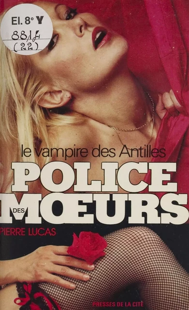 Police des mœurs : Le Vampire des Antilles - Pierre Lucas - Presses de la Cité (réédition numérique FeniXX)