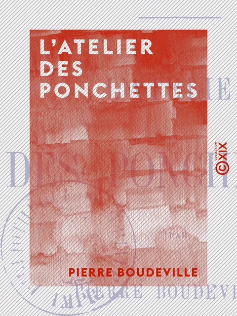 L'Atelier des Ponchettes - Souvenirs de Nice - Pierre Boudeville - Collection XIX