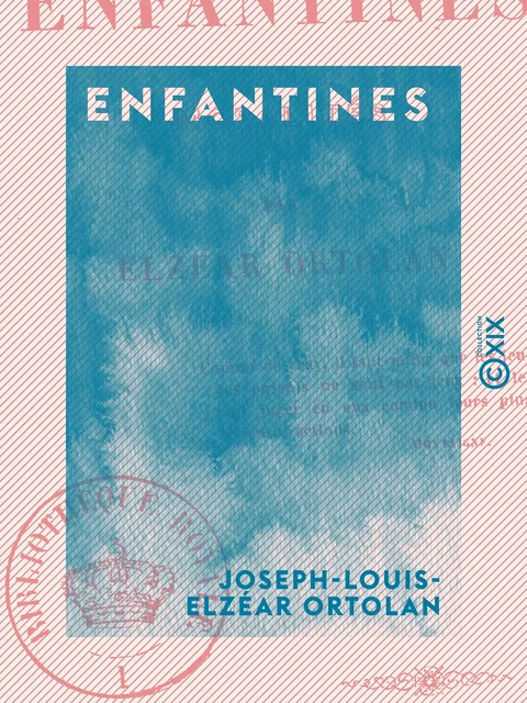 Enfantines - Moralités - Joseph-Louis-Elzéar Ortolan - Collection XIX