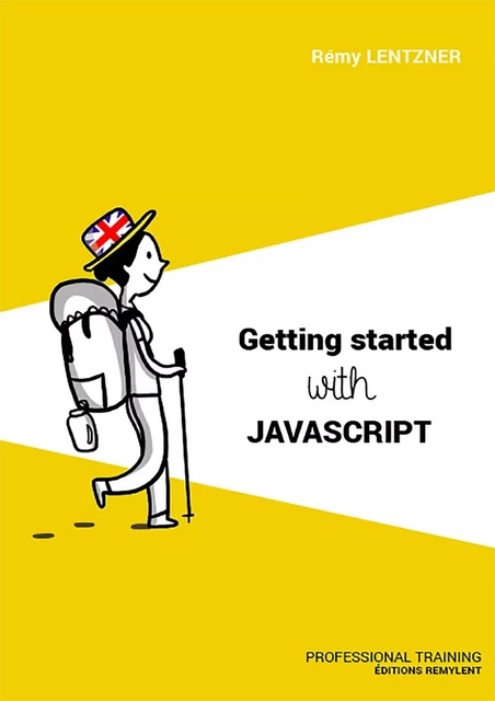 Getting started with Javascript - Rémy Lentzner - Remylent