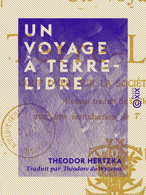 Un voyage à Terre-Libre - Theodor Hertzka - Collection XIX