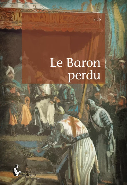 Le Baron perdu -  Elcé - Société des écrivains