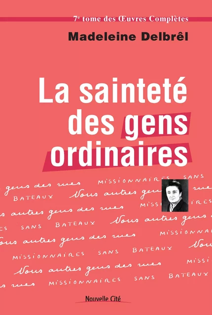 La Sainteté des gens ordinaires - Madeleine Delbrêl - Nouvelle Cité