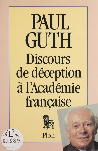 Discours de déception à l'Académie française - Paul Guth - Plon (réédition numérique FeniXX)