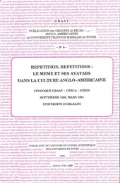 Répétition, répétitions : le même et ses avatars dans la culture anglo-américaine