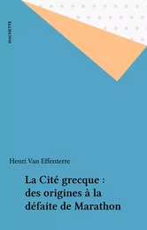 La Cité grecque : des origines à la défaite de Marathon