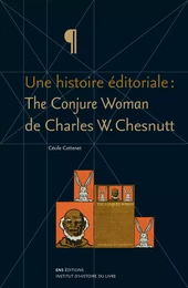 Une histoire éditoriale : The Conjure Woman de Charles W. Chesnutt