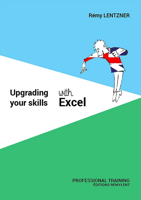 Upgrading your skills with excel - Rémy Lentzner - Remylent