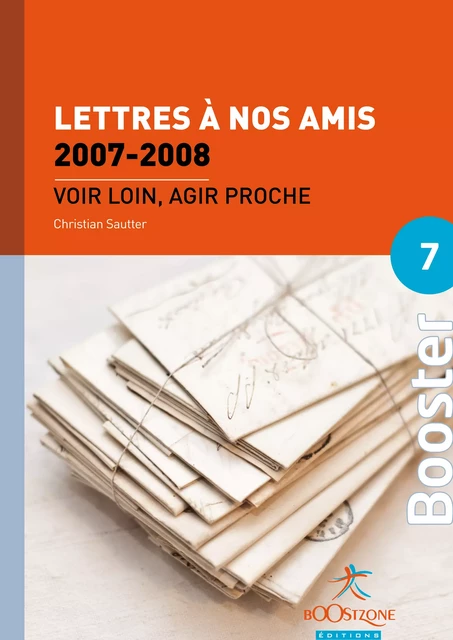 Lettres à nos amis 2007-2008 (Volume 4) - Christian Sautter - Boostzone Editions