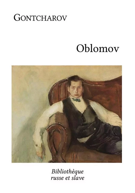 Oblomov - Ivan Gontcharov - Bibliothèque russe et slave