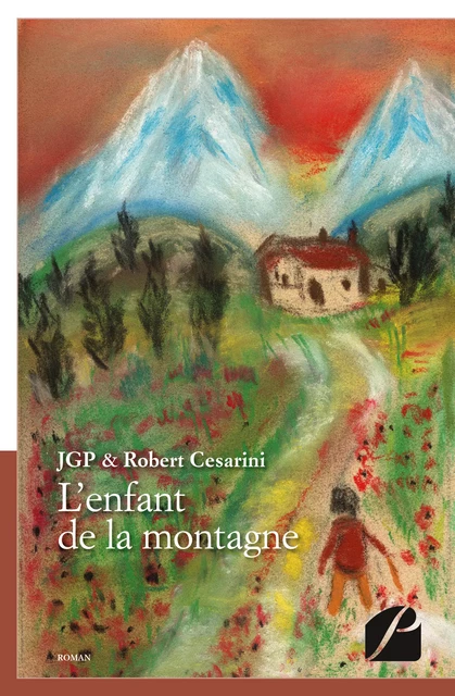 L'enfant de la montagne -  Jgp & Robert Cesarini - Editions du Panthéon