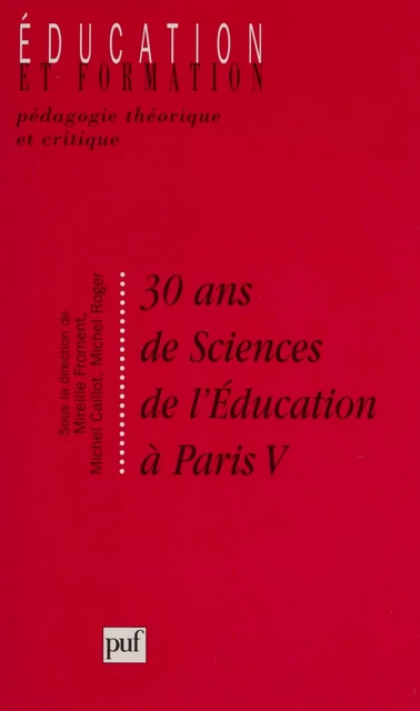 30 ans de sciences de l'éducation à Paris V - Mireille Froment, Michel Caillot, Michel Roger - Presses universitaires de France (réédition numérique FeniXX)