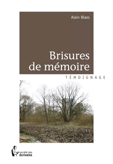 Brisures de mémoire - Alain Blaes - Société des écrivains