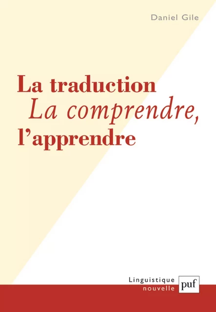 La traduction. La comprendre, l'apprendre - Daniel Gile - Humensis