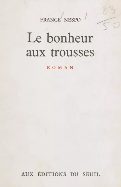 Le bonheur aux trousses - France Nespo - Seuil (réédition numérique FeniXX)