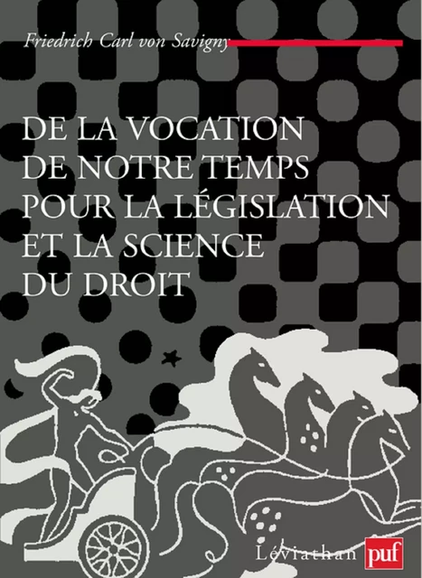 De la vocation de notre temps pour la législation et la science du droit - Friedrich Carl von Savigny - Humensis