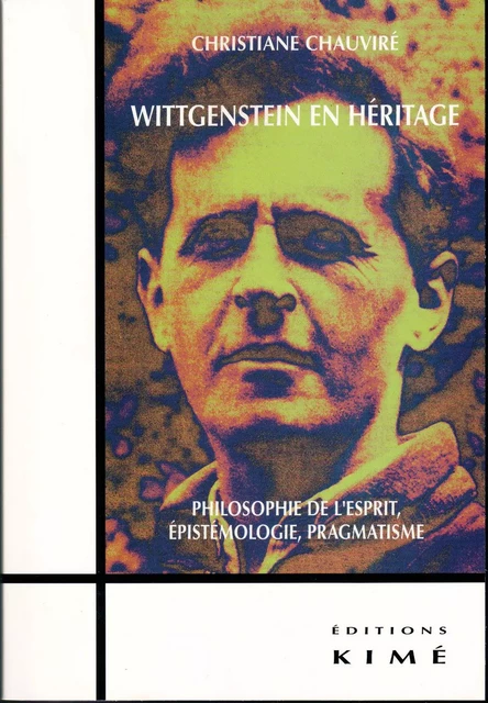 WITTGENSTEIN EN HÉRITAGE - CHAUVIRÉ CHRISTIANE - Editions Kimé