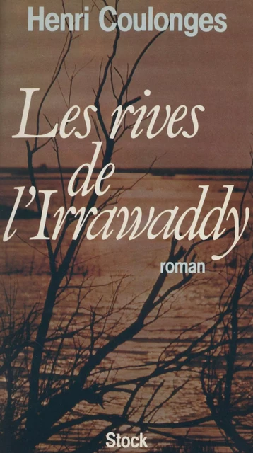 Les Rives de l'Irrawaddy - Henri Coulonges - Stock (réédition numérique FeniXX)