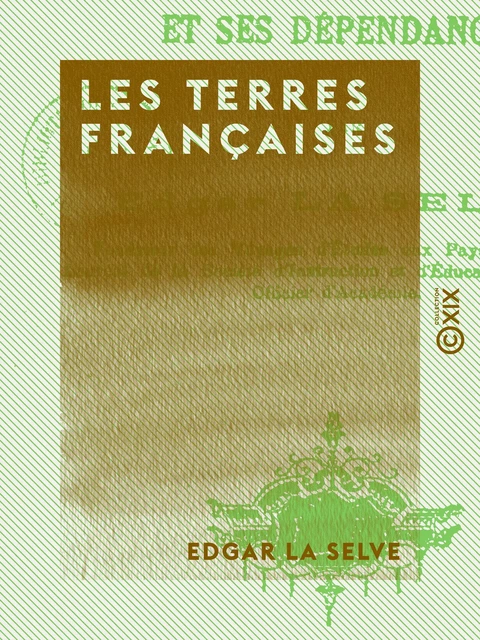 Les Terres françaises - Edgar la Selve - Collection XIX