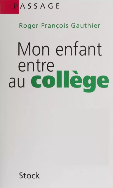 Mon enfant entre au collège - Roger-Francois Gauthier - Stock (réédition numérique FeniXX)