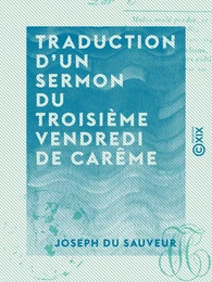 Traduction d'un sermon du troisième vendredi de carême - Prêché devant le roi le 24 février 1815