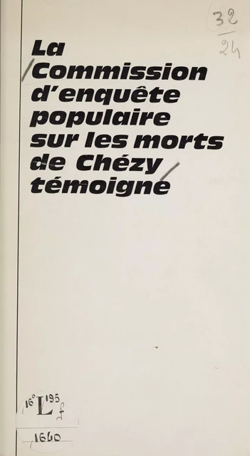 La commission d'enquête populaire sur les morts de Chézy témoigne -  Anonyme - La Découverte (réédition numérique FeniXX)