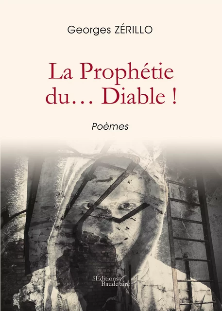 La Prophétie du… Diable ! - Georges Zérillo - Éditions Baudelaire