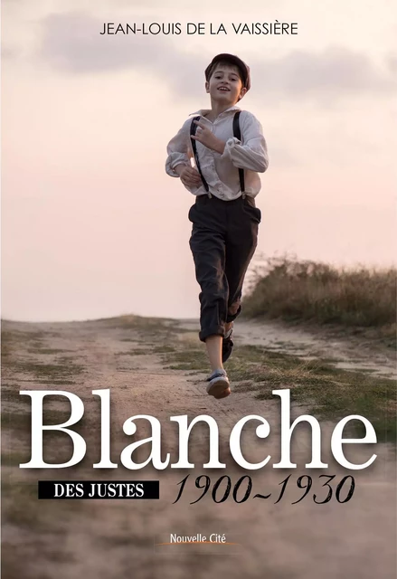 Blanche 1900-1930 - Jean-Louis de La Vaissière - Nouvelle Cité