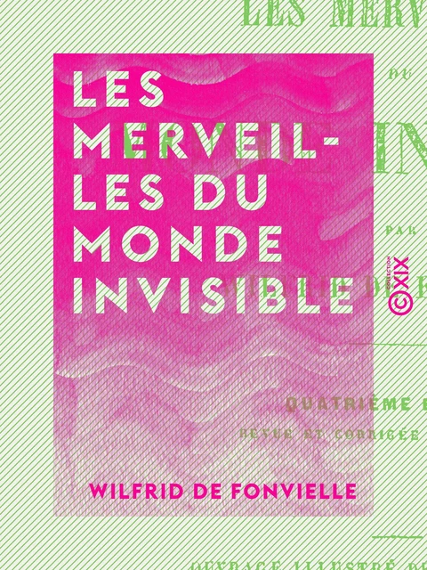 Les Merveilles du monde invisible - Wilfrid de Fonvielle - Collection XIX