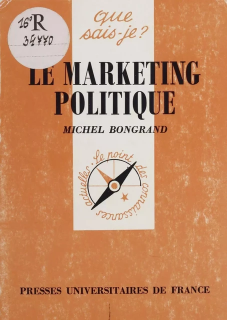 Le Marketing politique - Michel Bongrand - Presses universitaires de France (réédition numérique FeniXX)