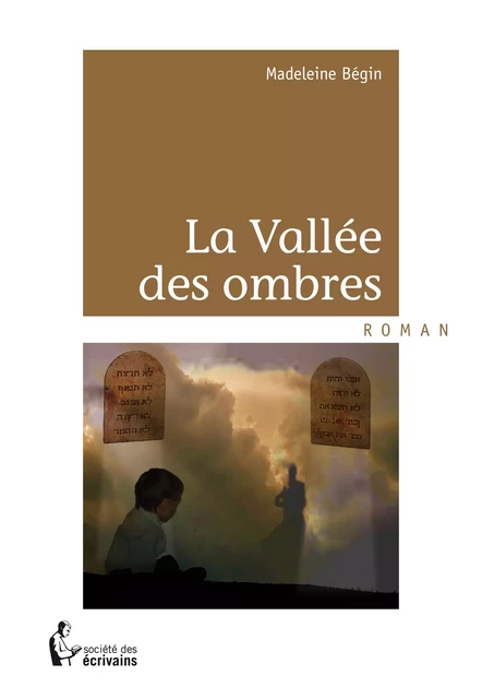 La Vallée des ombres - Madeleine Bégin - Société des écrivains