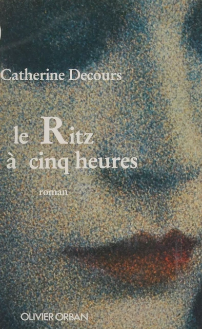 Le Ritz à cinq heures - Catherine Decours - Plon (réédition numérique FeniXX)