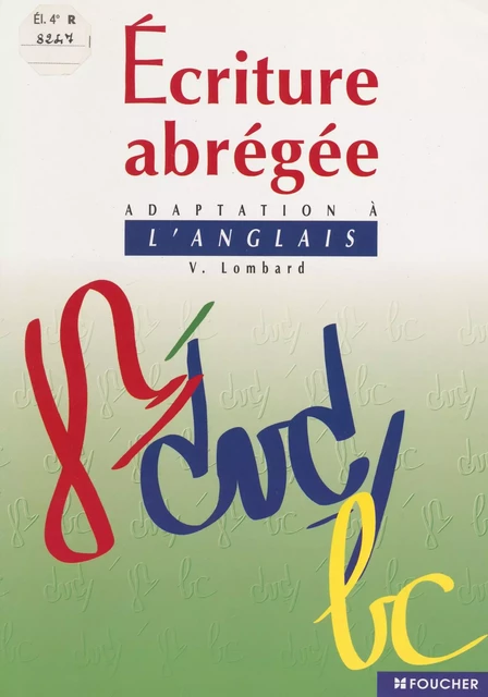 Écriture abrégée - Valérie Lombard - Foucher (réédition numérique FeniXX)