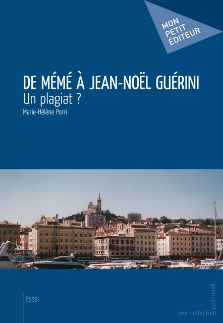 De Mémé à Jean-Noël Guérini - Marie-Hélène Porri - Mon Petit Editeur