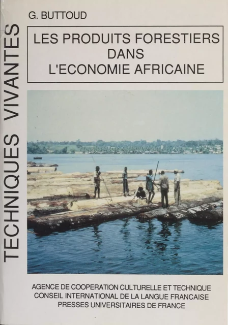 Les produits forestiers dans l'économie africaine - Gérard Buttoud - (Presses universitaires de France) réédition numérique FeniXX