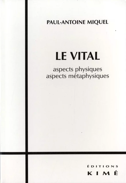 LE VITAL - MIQUEL PAUL-ANTOINE - Editions Kimé