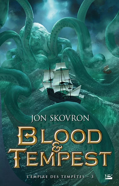 L'Empire des tempêtes, T3 : Blood &amp; Tempest - Jon Skovron - Bragelonne