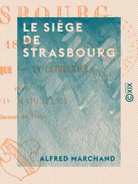 Le Siège de Strasbourg