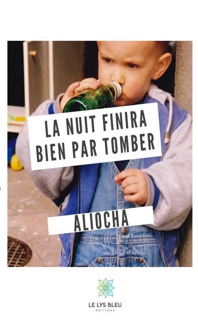 La nuit finira bien par tomber -  Aliocha - Le Lys Bleu Éditions