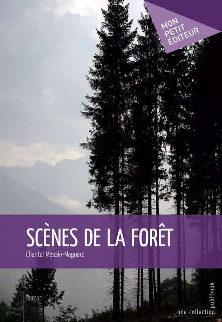 Scènes de la forêt - Chantal Messin-Magnard - Mon Petit Editeur