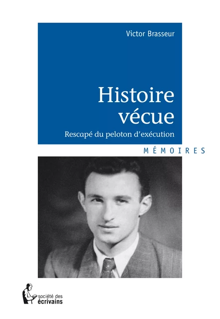 Histoire vécue - Victor Brasseur - Société des écrivains