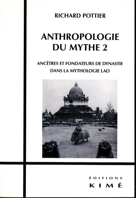 ANTHROPOLOGIE DU MYTHE 2 - POTTIER RICHARD - Editions Kimé