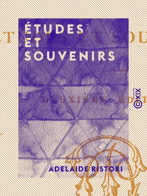 Études et Souvenirs - Adelaide Ristori - Collection XIX