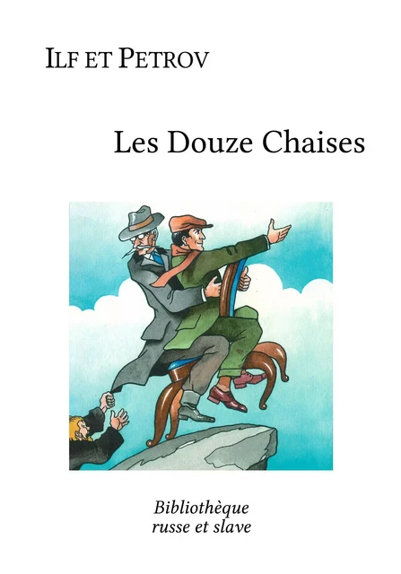 Les Douze Chaises -  Ilf et Petrov - Bibliothèque russe et slave