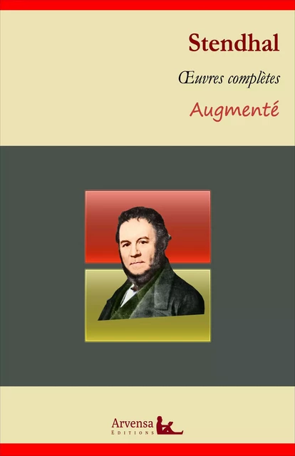 Stendhal : Oeuvres complètes et annexes (annotées, illustrées) - Stendhal Stendhal - Arvensa Editions