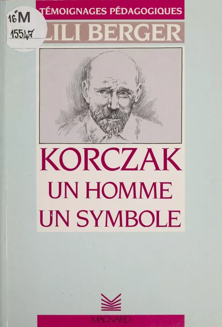 Korczak : un homme, un symbole - Lili Berger - Magnard (réédition numérique FeniXX)