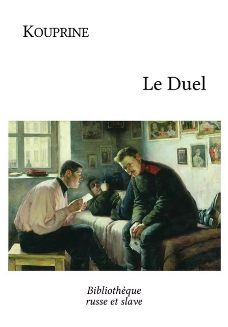 Le Duel - Alexandre Kouprine - Bibliothèque russe et slave