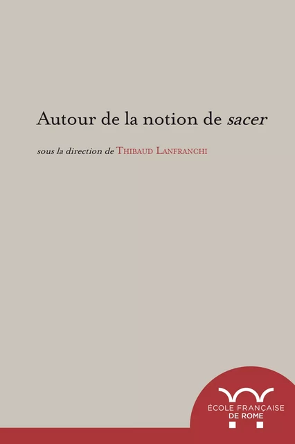 Autour de la notion de sacer -  - Publications de l’École française de Rome