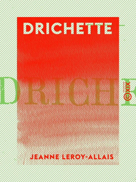 Drichette - Jeanne Leroy-Allais - Collection XIX