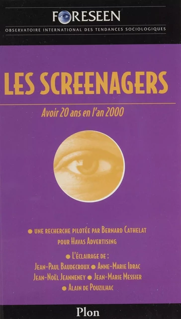 Les Screenagers -  Foreseen, observatoire international des tendances sociologiques - Plon (réédition numérique FeniXX)